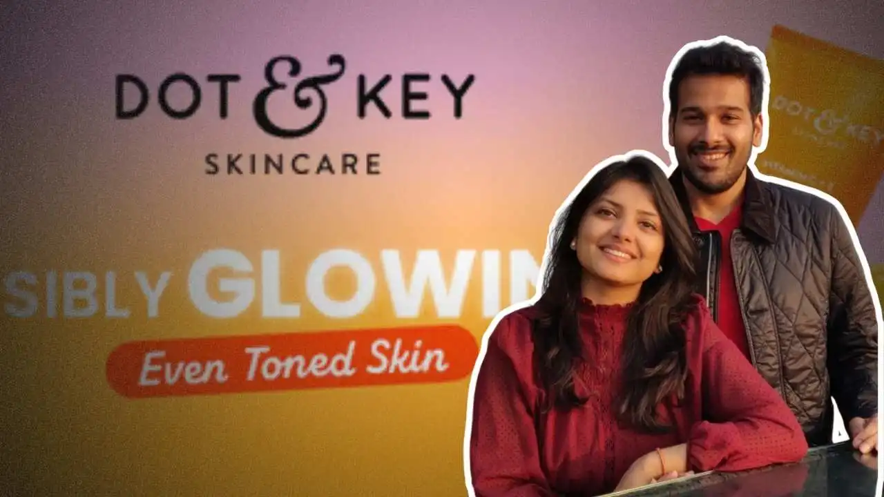 From Startup Dream to Rs 529 Cr Reality Dot & Key Won Indian Hearts with Honest Skincare